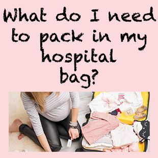 What do I need to pack in my hospital bag?